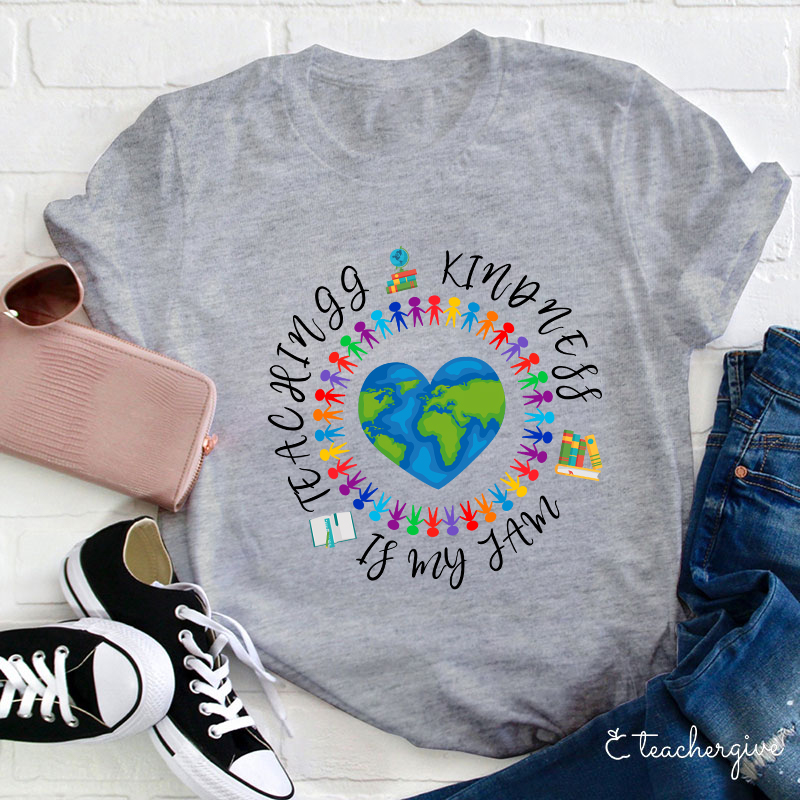 Teaching Kindness Is My Jam Teacher T-Shirt
