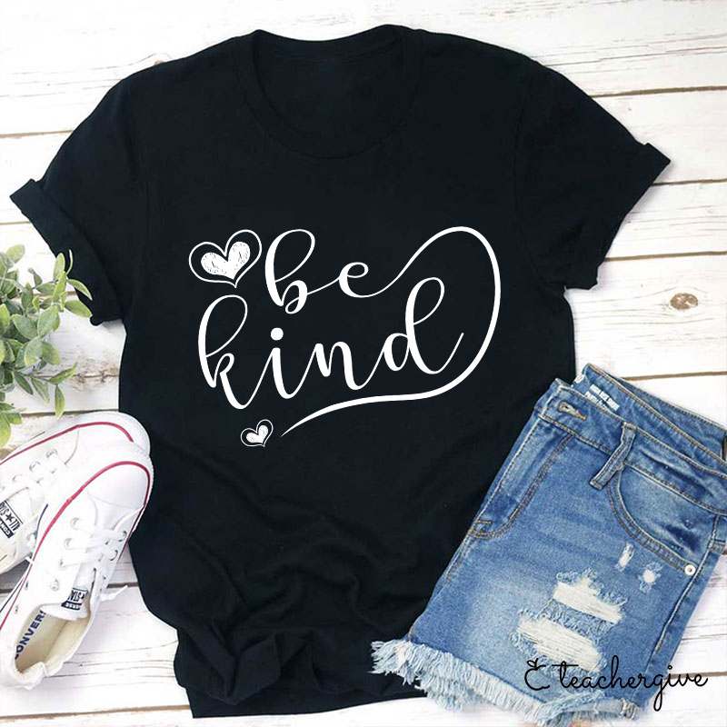 Remember To Be Kind Teacher T-Shirt