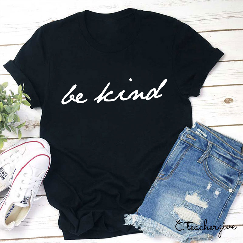Be Kind Teacher T-Shirt