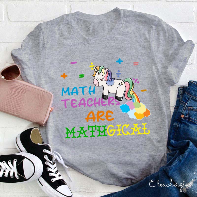 Math Teachers Are Mathgical Teacher T-Shirt