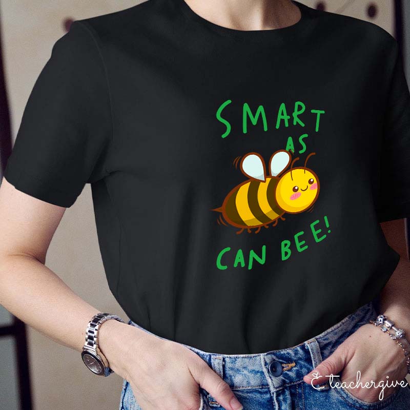 Smart As Can Bee Teacher T-Shirt