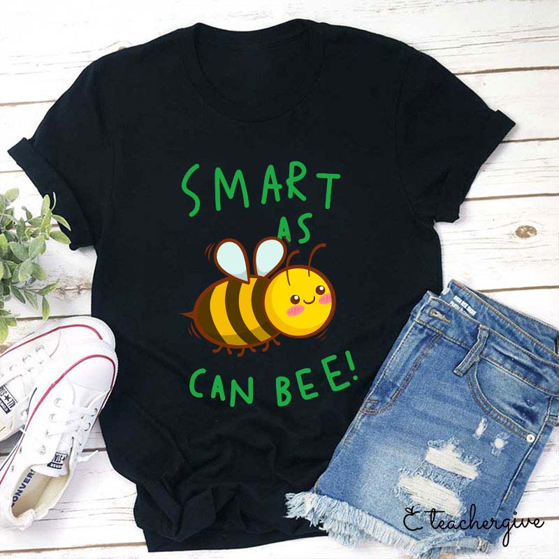 Smart As Can Bee Teacher T-Shirt
