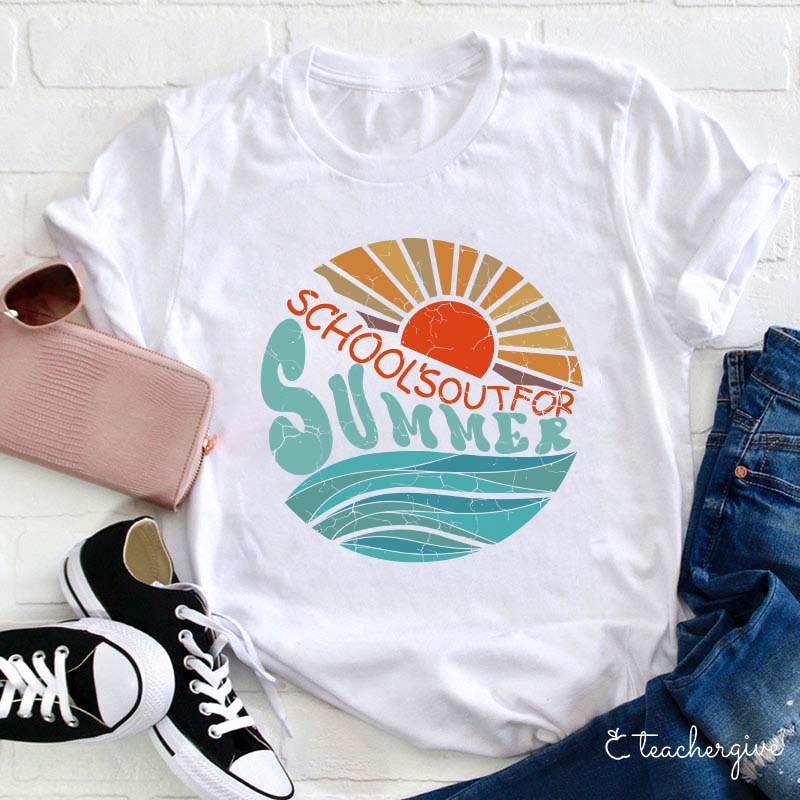 School Is Out For Summer Teacher T-Shirt