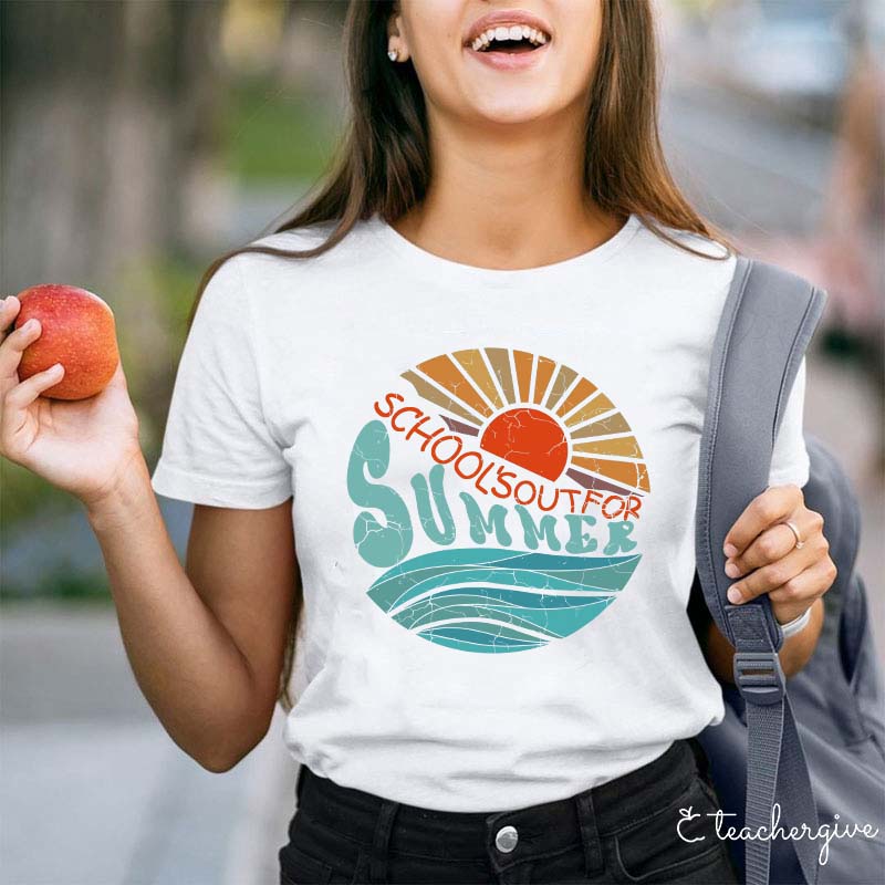 School Is Out For Summer Teacher T-Shirt