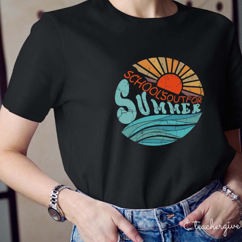 School Is Out For Summer Teacher T-Shirt