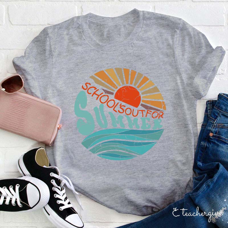 School Is Out For Summer Teacher T-Shirt