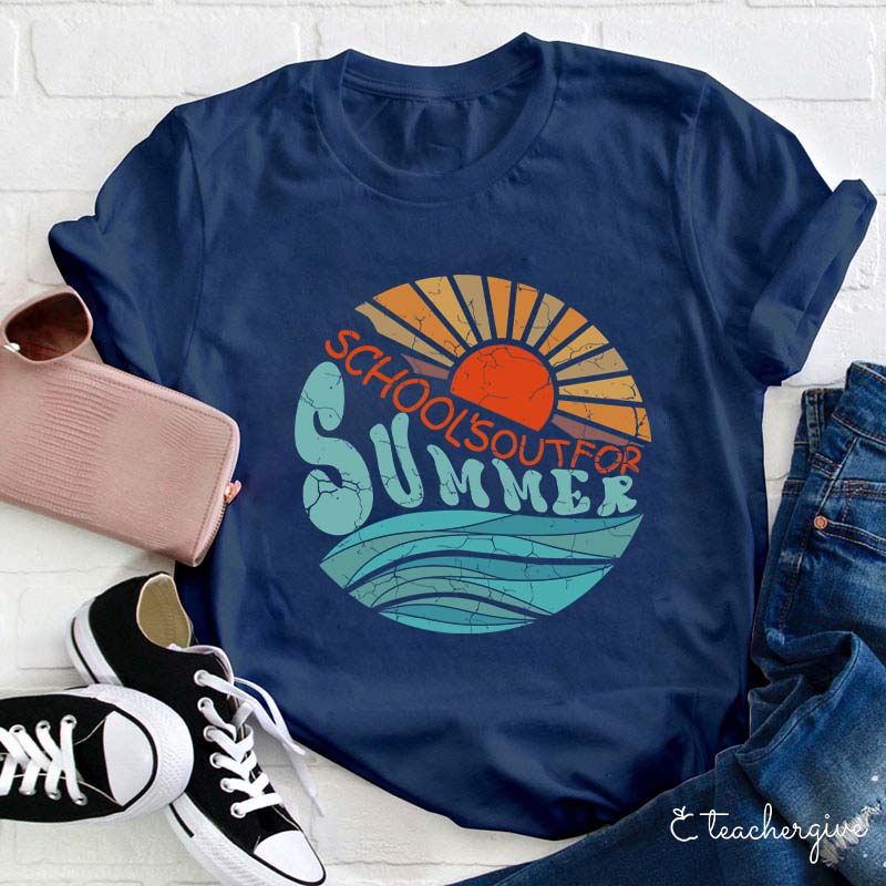 School Is Out For Summer Teacher T-Shirt