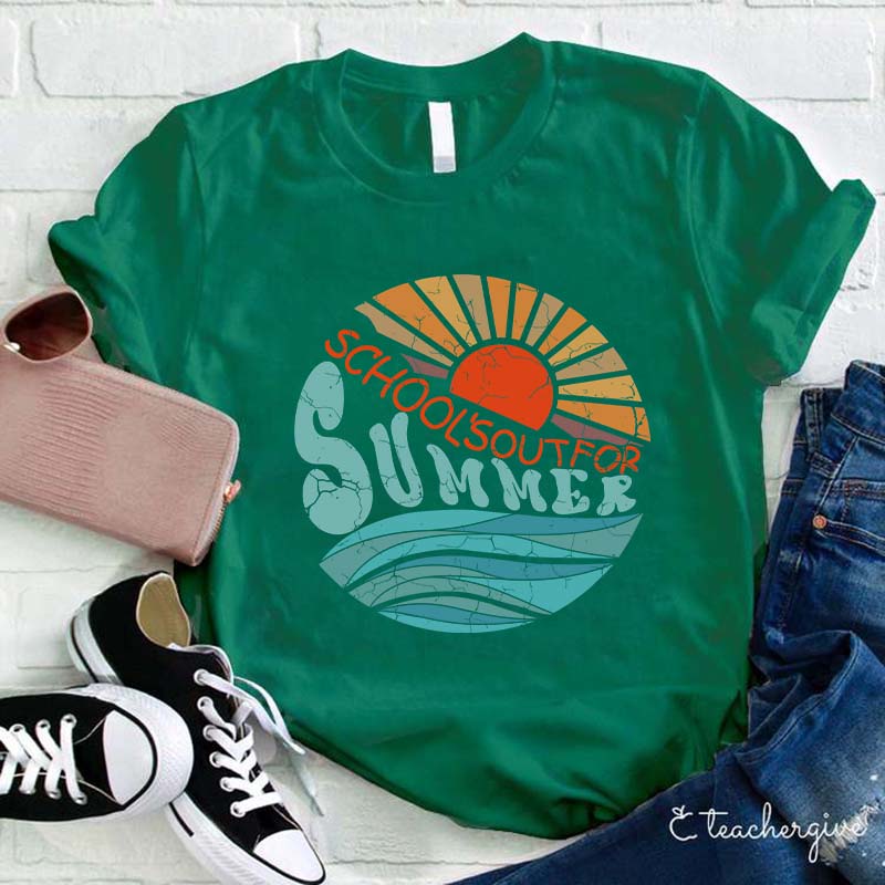 School Is Out For Summer Teacher T-Shirt