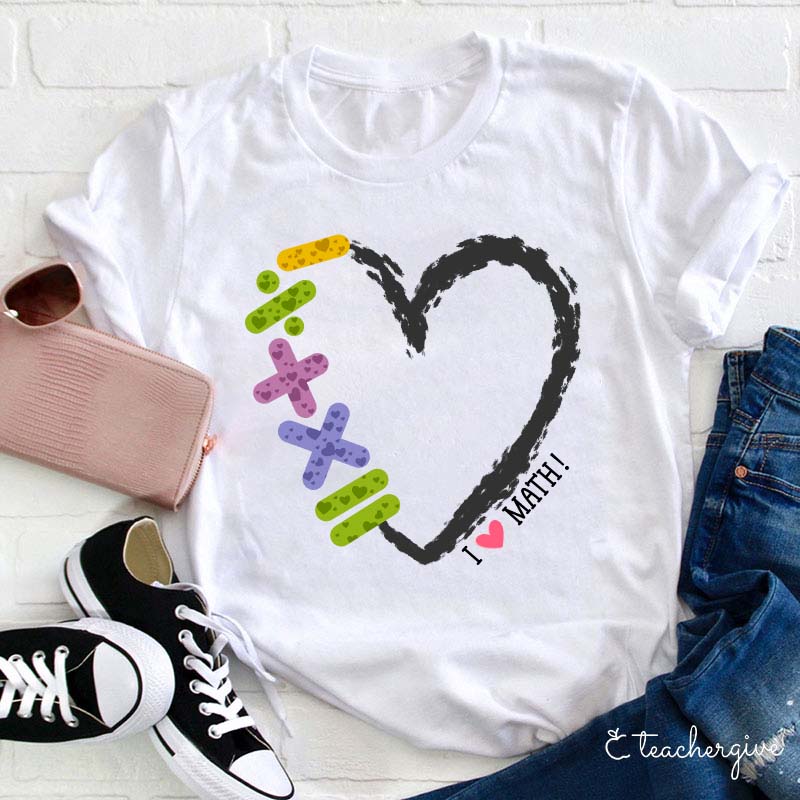 I Love Math Teacher T-Shirt
