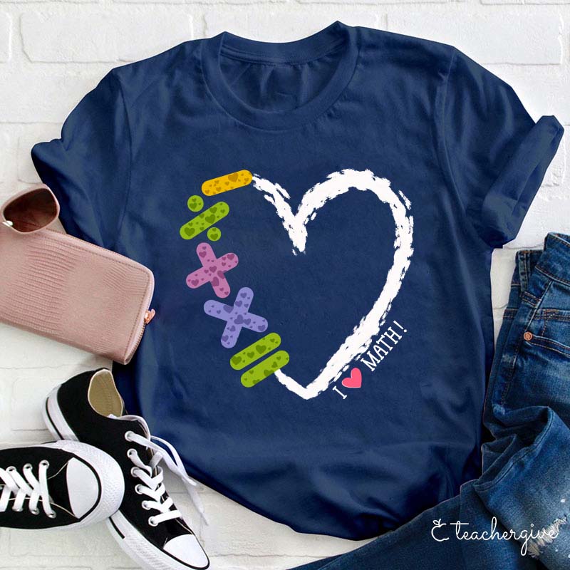 I Love Math Teacher T-Shirt