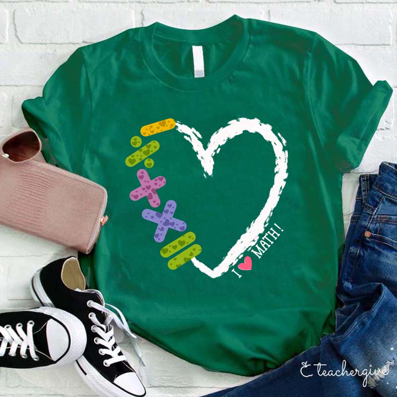 I Love Math Teacher T-Shirt