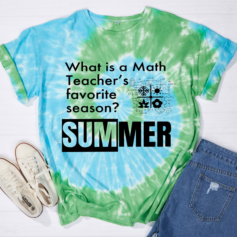 What Is A Math Teacher's Favorite Season Tiedye TShirt