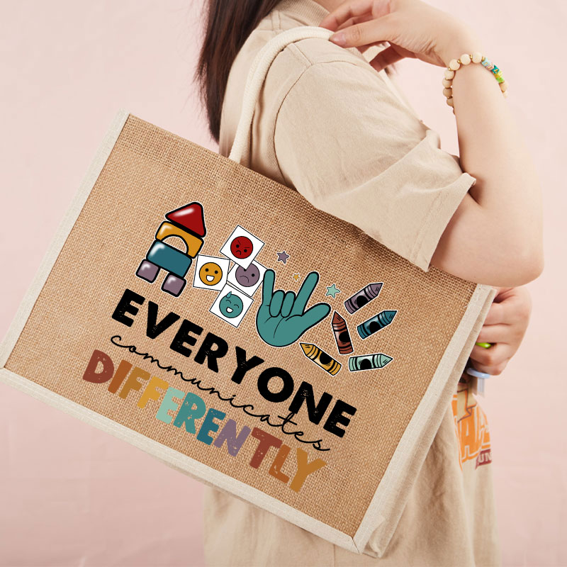 Everyone Communicates Differently Teacher Jute Bag