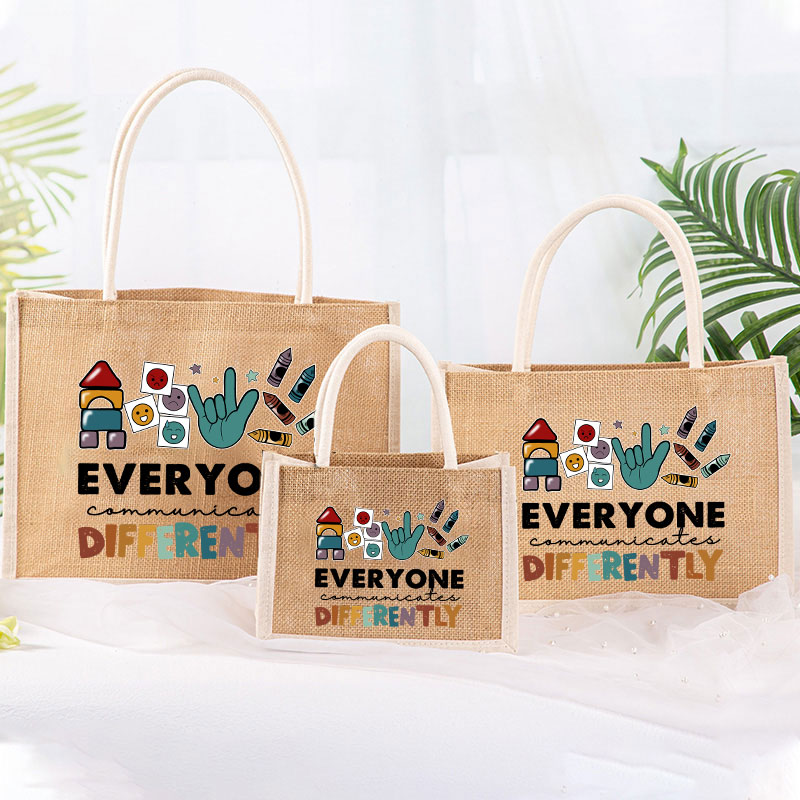 Everyone Communicates Differently Teacher Jute Bag