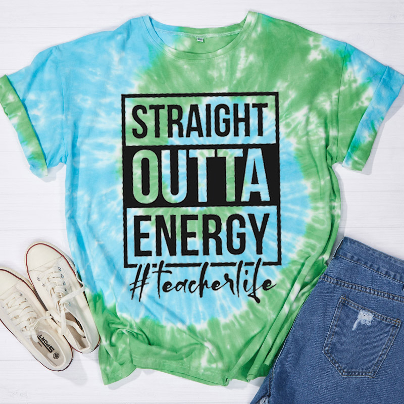 Straight Outta Energy Teacher Tie-dye T-Shirt