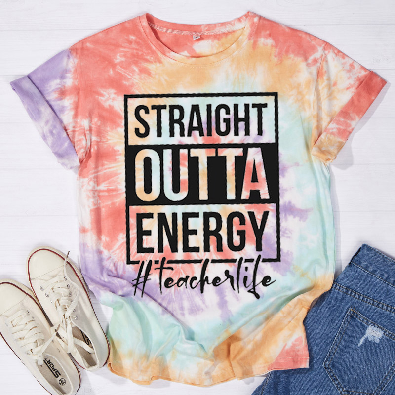 Straight Outta Energy Teacher Tie-dye T-Shirt