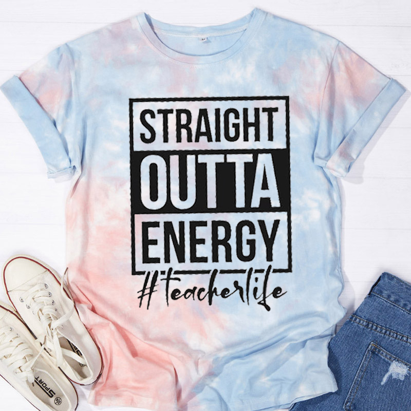 Straight Outta Energy Teacher Tie-dye T-Shirt