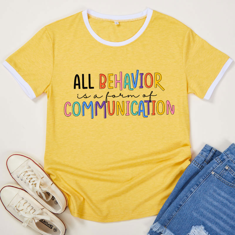 All Behavior Is A Form Of Communication Teacher Piping T-Shirt