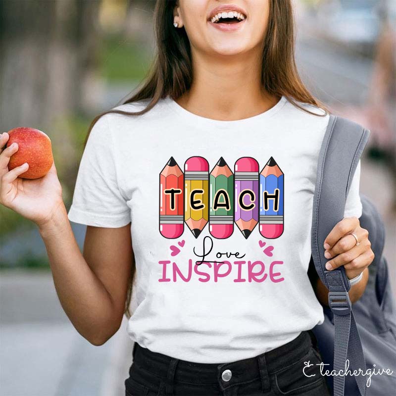 Teach Love Inspire Colorful Pencil Teacher T-Shirt
