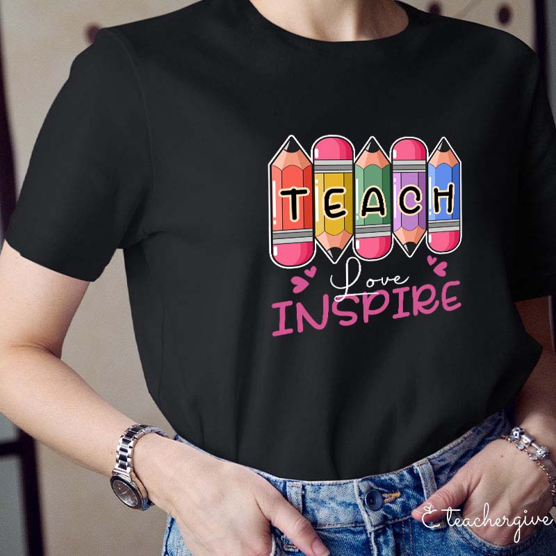 Teach Love Inspire Colorful Pencil Teacher T-Shirt