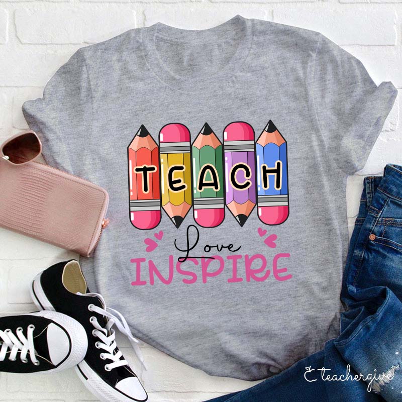 Teach Love Inspire Colorful Pencil Teacher T-Shirt