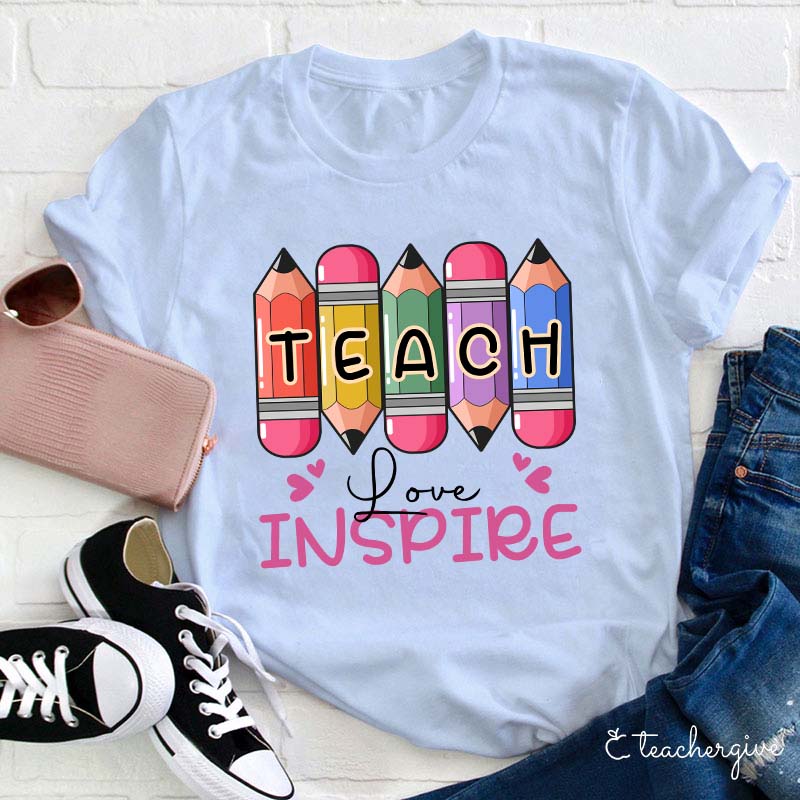 Teach Love Inspire Colorful Pencil Teacher T-Shirt