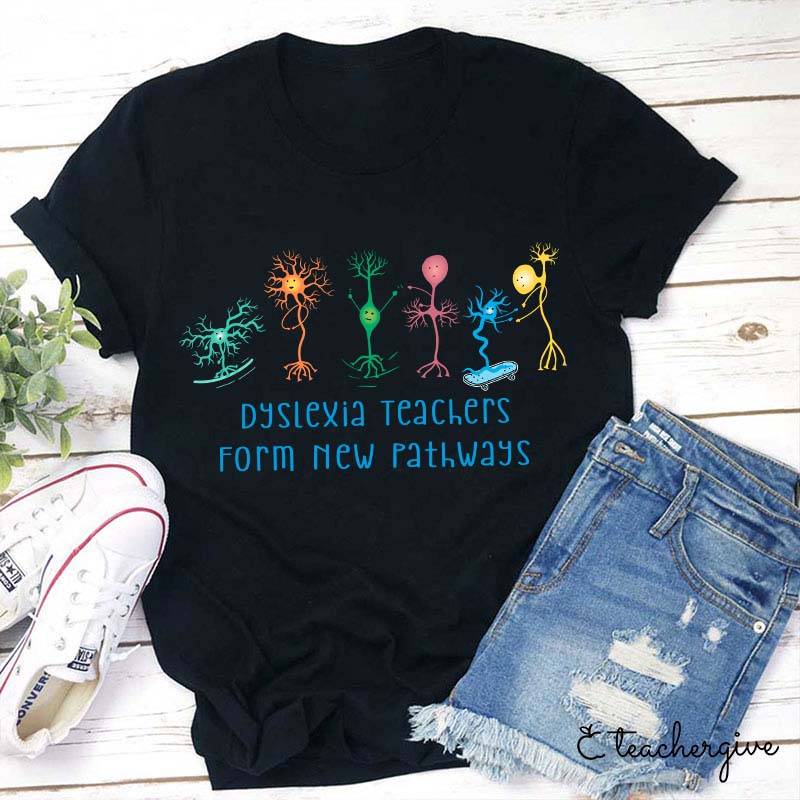 Dyslexia Teachers Form New Pathways Teacher T-Shirt