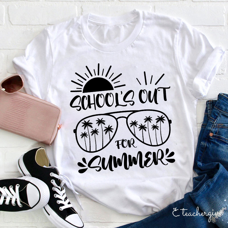 School's Out For Summer Teacher T-Shirt