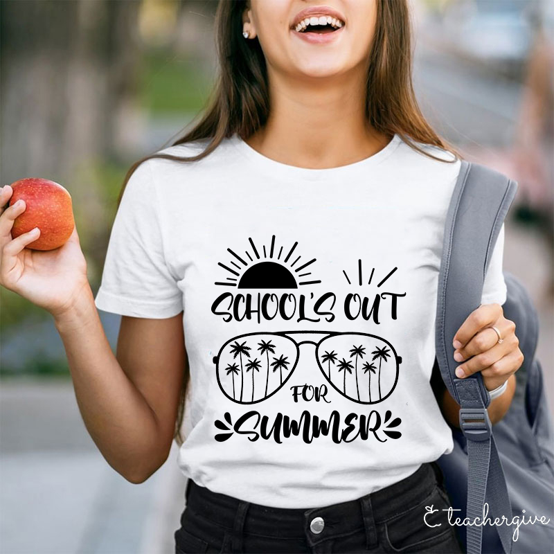 School's Out For Summer Teacher T-Shirt