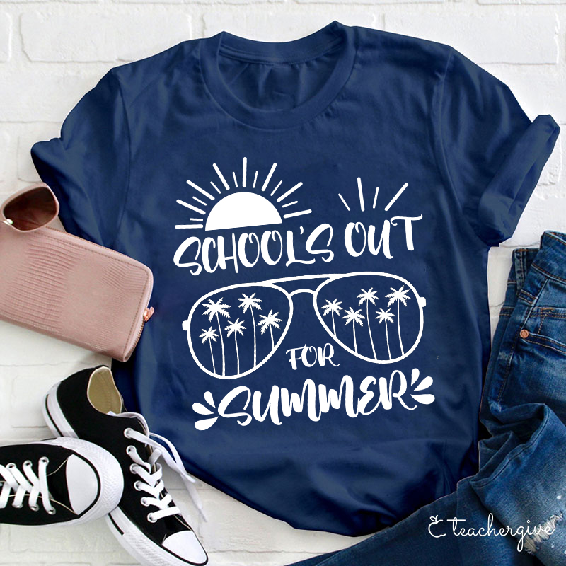 School's Out For Summer Teacher T-Shirt