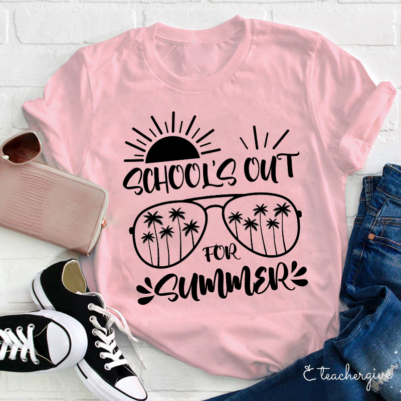 School's Out For Summer Teacher T-Shirt