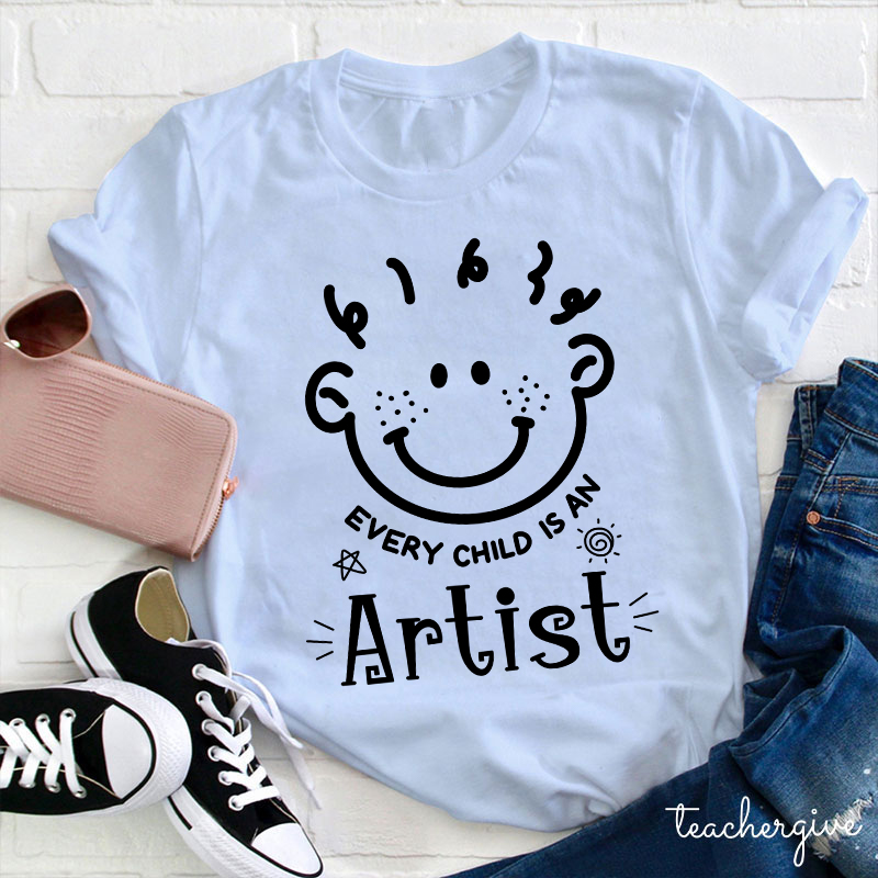 Every Child Is An Artist Teacher T-Shirt