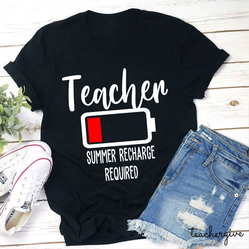Summer Recharge Required Teacher T-Shirt