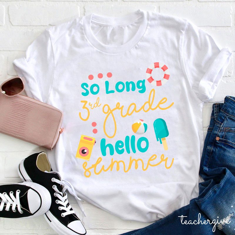 So Long School Hello Summer Teacher T-Shirt