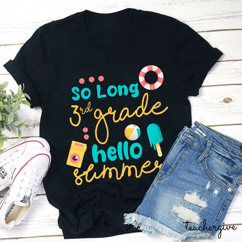 So Long School Hello Summer Teacher T-Shirt
