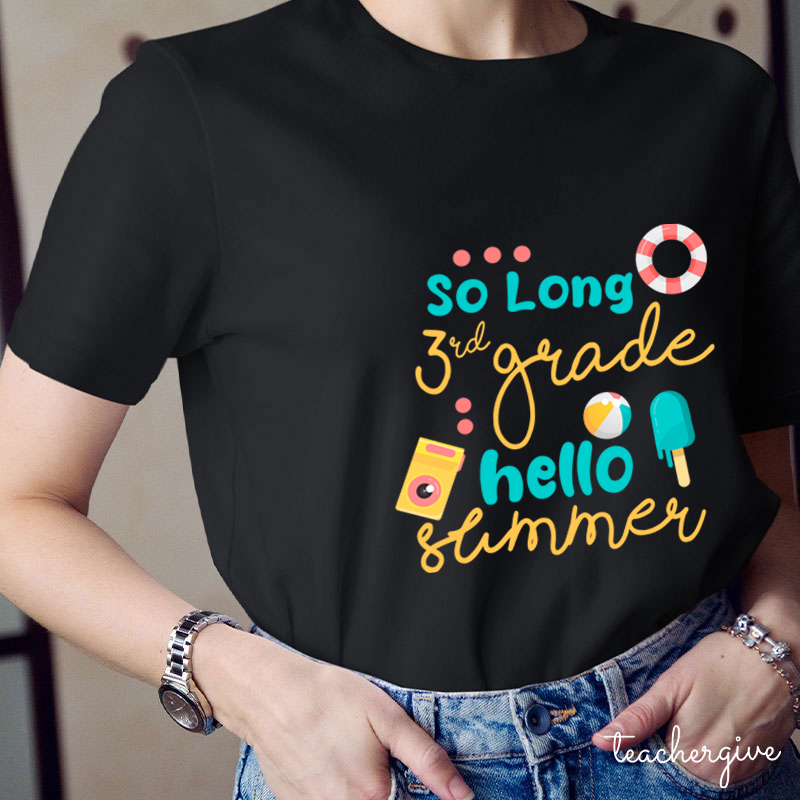 So Long School Hello Summer Teacher T-Shirt