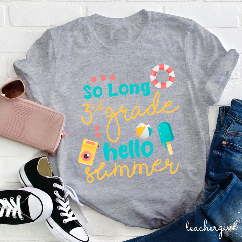 So Long School Hello Summer Teacher T-Shirt