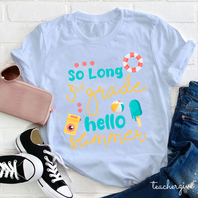 So Long School Hello Summer Teacher T-Shirt