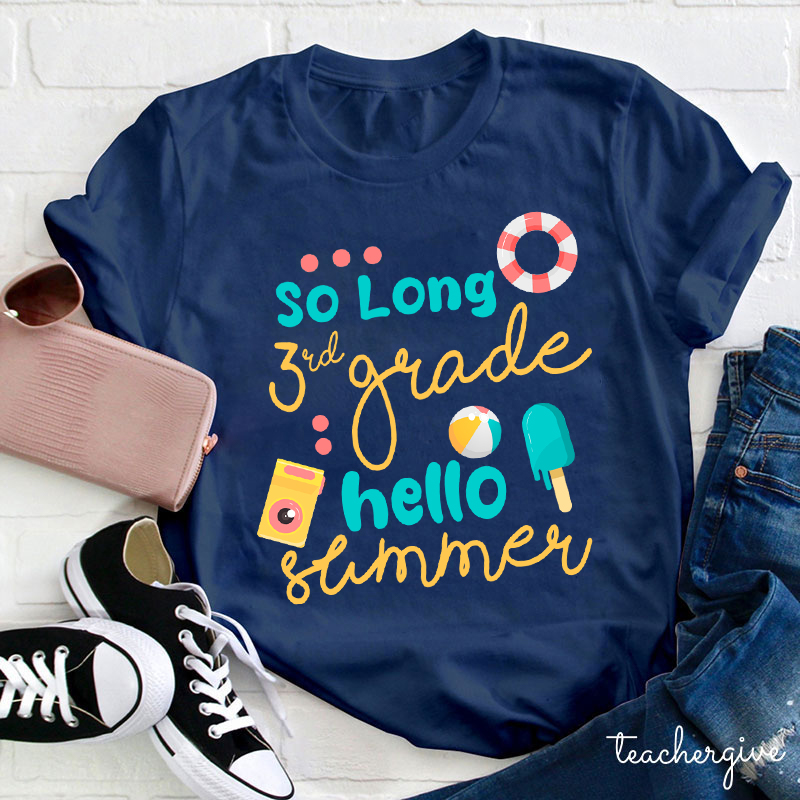 So Long School Hello Summer Teacher T-Shirt
