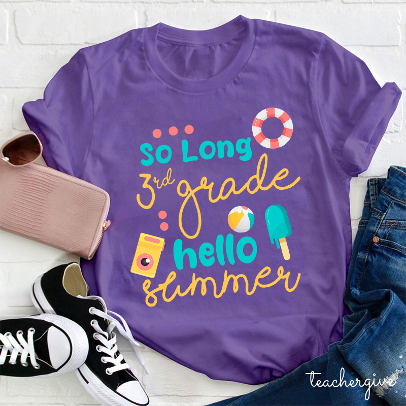 So Long School Hello Summer Teacher T-Shirt