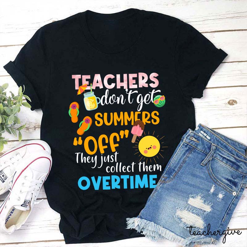 Teachers Don't Get Summers Off Teacher T-Shirt