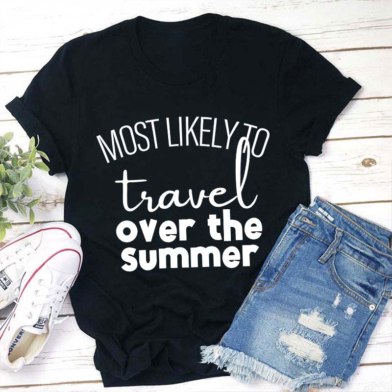 Personalized Most Likely To All Summer Teacher T-Shirt