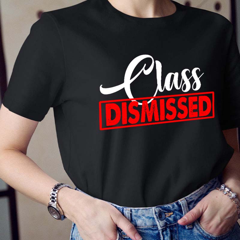 Class Dismissed Teacher T-Shirt