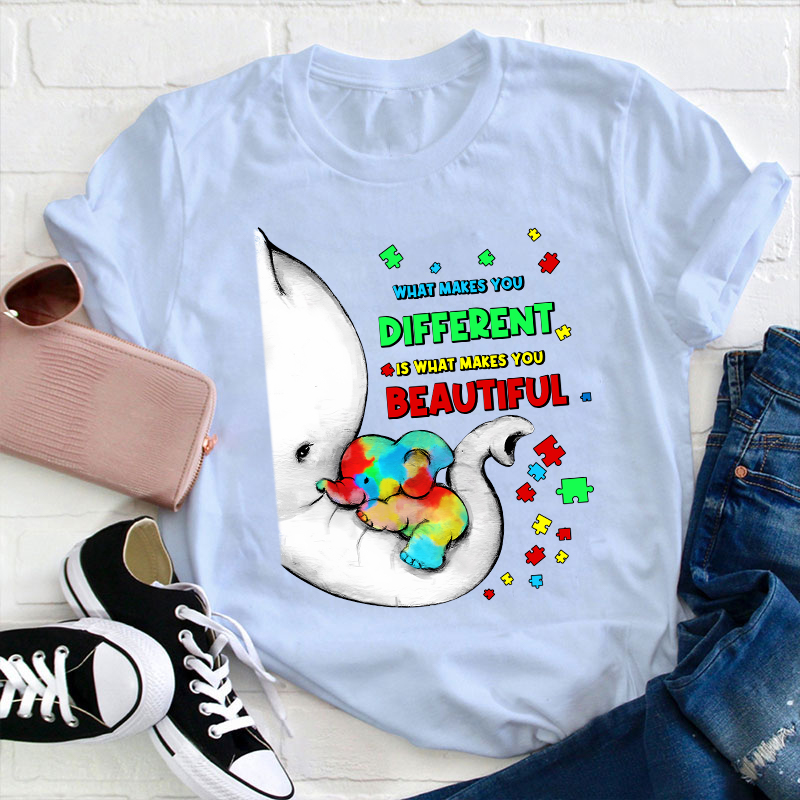 What Makes You Different Is What Makes You Beautiful Teacher T-Shirt