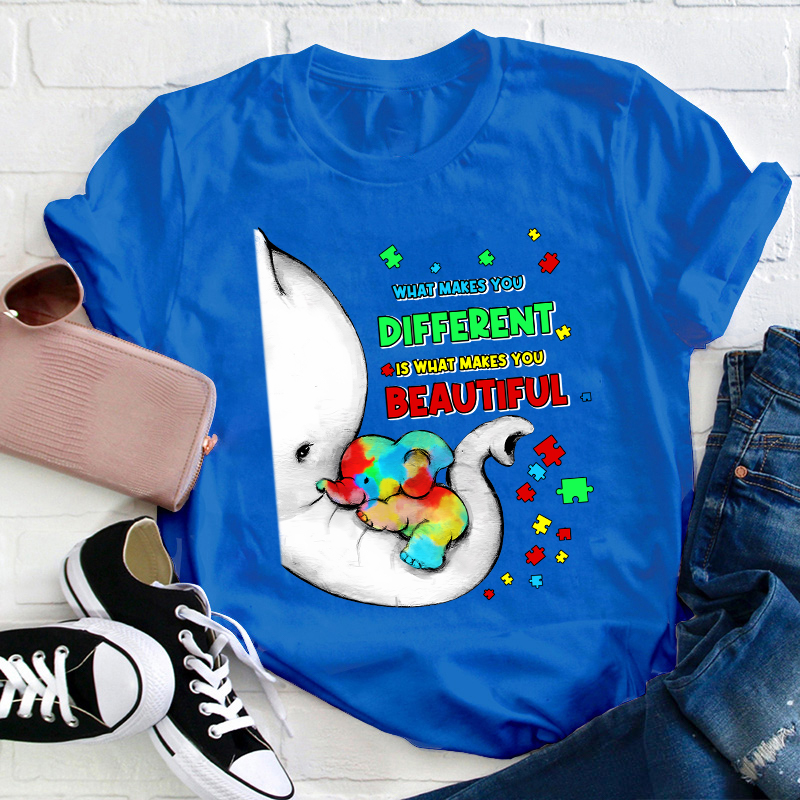 What Makes You Different Is What Makes You Beautiful Teacher T-Shirt