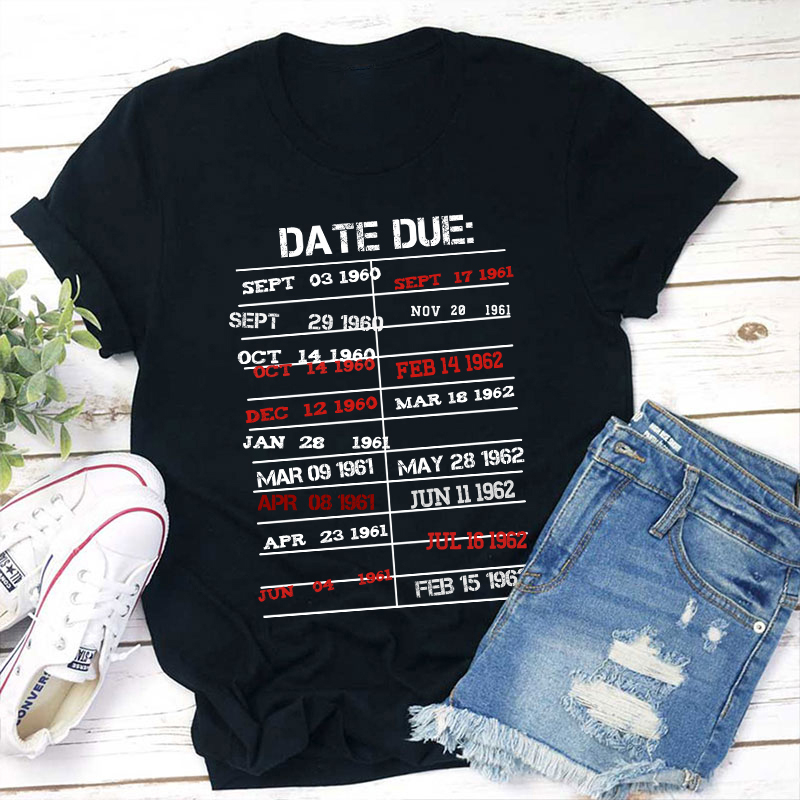 Date Due Teacher T-Shirt