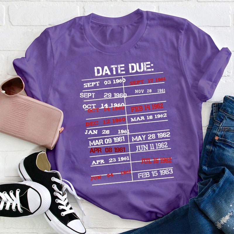 Date Due Teacher T-Shirt
