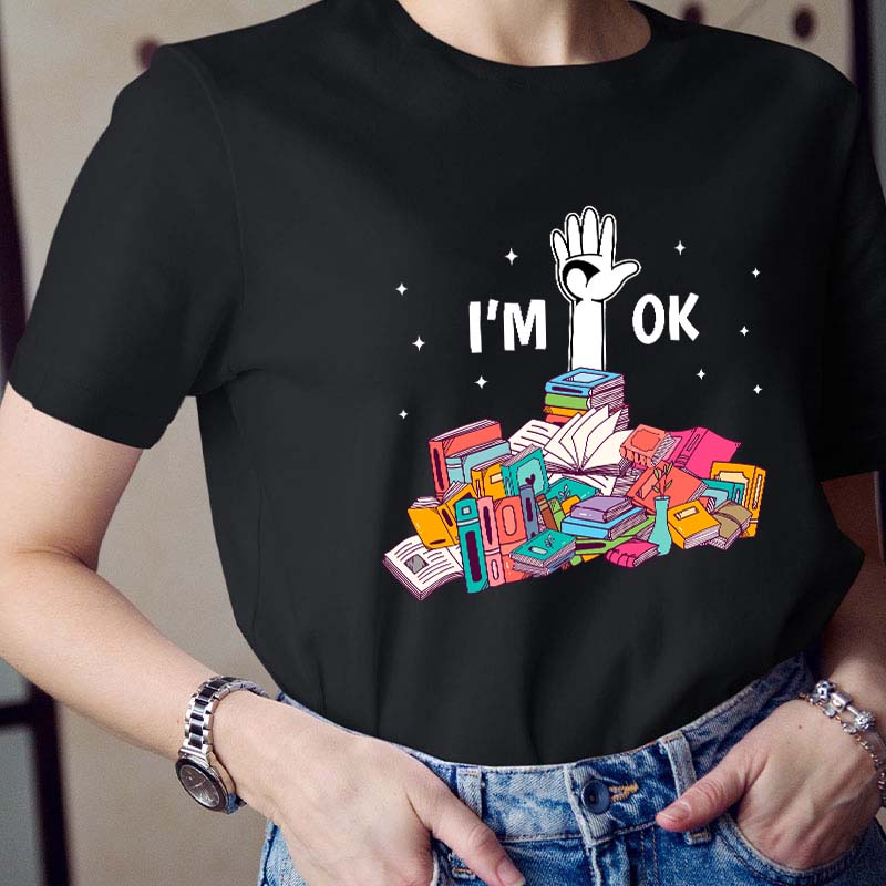 Don't Worry I'm Ok Teacher T-Shirt