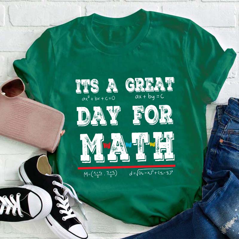 Its A Great Day For Math Teacher T-Shirt