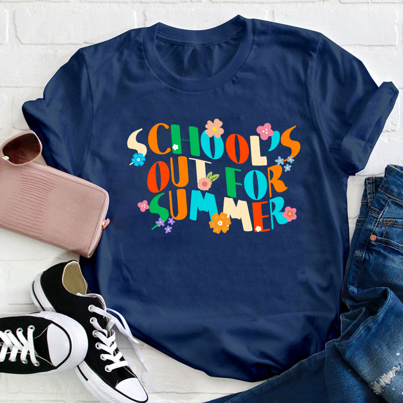 School's Out For Summer Teacher T-Shirt